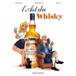 L'Art du Whisky | Scott Mackay, Michel Rodrigue, Roberto Pena