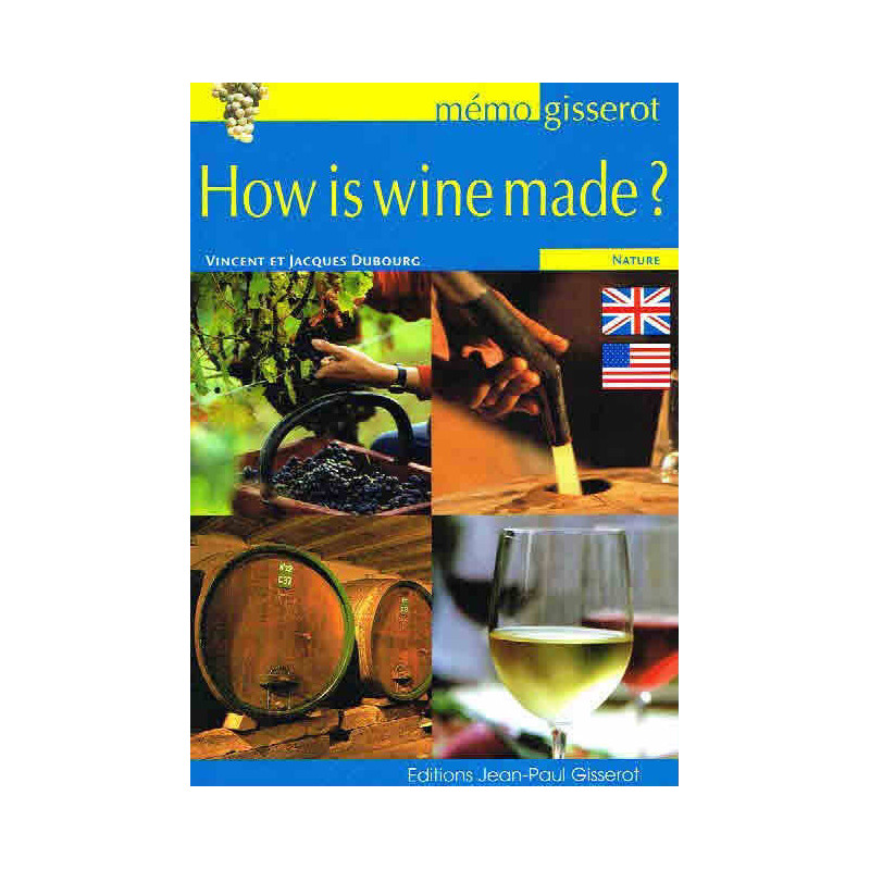 How is wine made ? (English edition) - Vincent & Jacques Dubourg