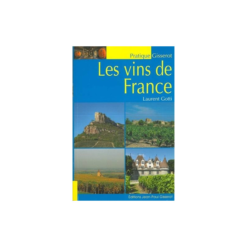 The wines of France by Laurent Gotti | Gisserot