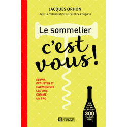The sommelier is you! | Jacques Orhon, Caroline Chagnon