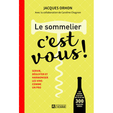 Le sommelier, c'est vous !  (French edition) by Jacques Orhon | Éditions de l'Homme