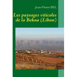 Les paysages viticoles de la Bekaa (Liban) | Jean-Pierre Bel