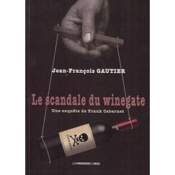 Le Scandale Du Winegate, an investigation by Frank Cabernet (French edition) by Jean-François Gautier | Presses du Midi