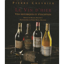Le vin d'hier, vins historiques et d'exception | Pierre Chevrier