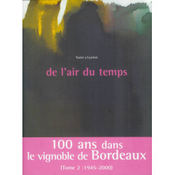 De l'air du temps, 100 ans dans le vignoble de Bordeaux | Tastet
