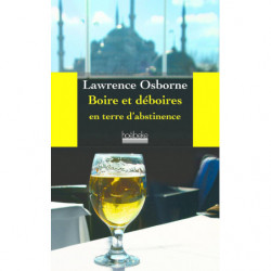 Boire et déboires en terre d'abstinence | Lawrence Osborne, Ange Rimbaud