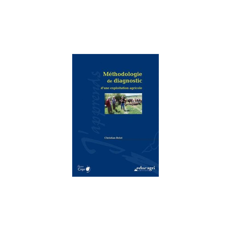 Méthodologie de diagnostic d'une exploitation agricole (édition 2011) | Christian Belot