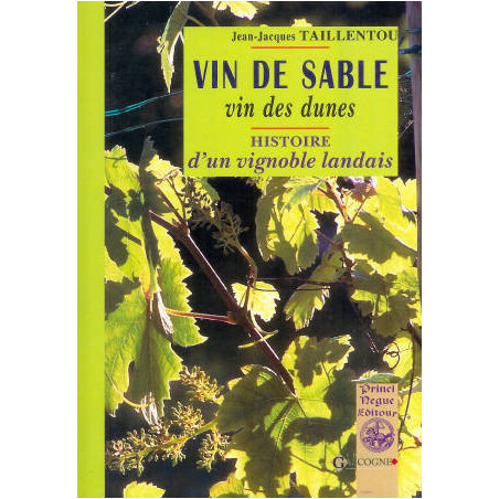 Sand wine, dune wine - the story of a vineyard in the Landes | Taillentou