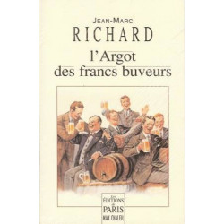 L'Argot des francs buveurs | Jean-Marc Richard