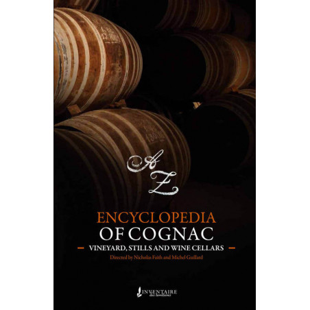 Encyclopedia of Cognac: Vineyards, Stills & Wine Cellars | Nicholas Faith & Michel Guillard