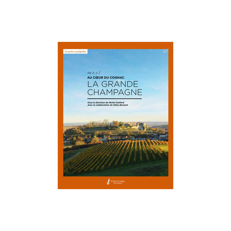 The Grande Champagne at the Heart of Cognac from A to Z (French edition)