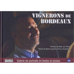 Winegrowers of Bordeaux | Texts by Marie-Laurence Prince-Doutreloux, Photos by Marc de Tienda