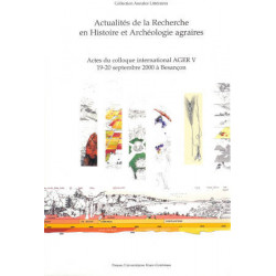Actualités de la recherche en histoire et archéologie agraires | François Favory, Anne Vignot