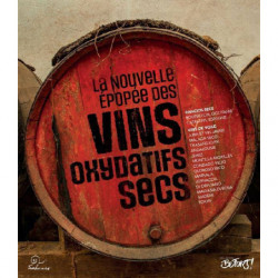 La nouvelle épopée des vins oxydatifs secs | Collectif