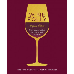 Wine Folly, Magnum Edition: The Master Guide to the World of Wine by Madeleine Puckette & Justin Hammack