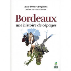 Bordeaux, une histoire de cépages | Jean-Baptiste Duquesne