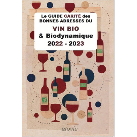 The guide "Carité des bonnes adresses du vin BIO & Biodynamique 2022-2023" by Lilas Carite | Utovie