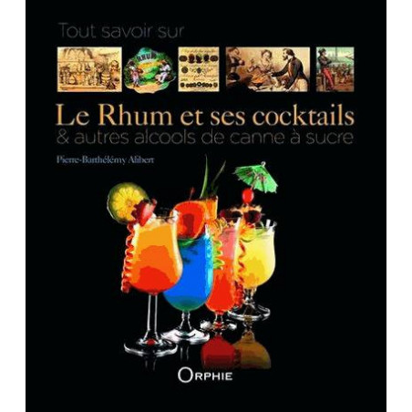 Everything to know about rum and its cocktails & other sugarcane alcohols | Pierre Alibert