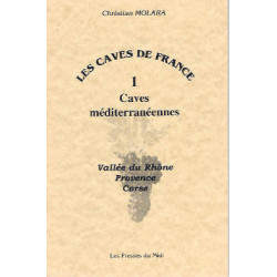 Les caves de France, Tome 1 | Les Caves Méditerranéennes | Christiant Molara