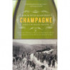 Champagne : How the World's Most Glamorous Wine Triumphed Over War and Hard Times | Kladstrup