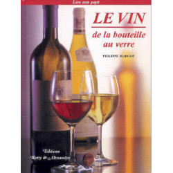Le Vin De La Bouteille Au Verre | Philippe Margot