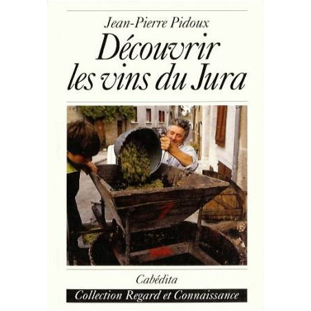 Découvrir les vins du Jura | Jean-Pierre Pidoux