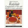 Raisinée, Cougnarde, and Vin cuit, Authentic History and Recipes | Vidoudez