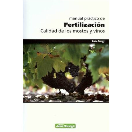 Practical Manual of Fertilization, Quality of Musts and Wines (Spanish edition)