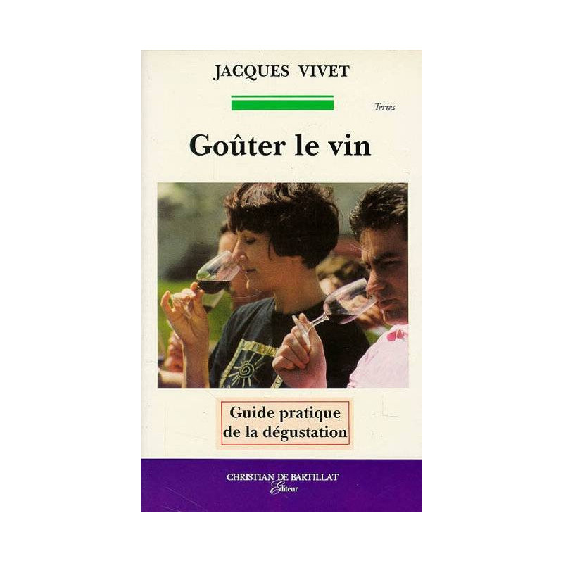 Goûter le vin | Jacques Vivet