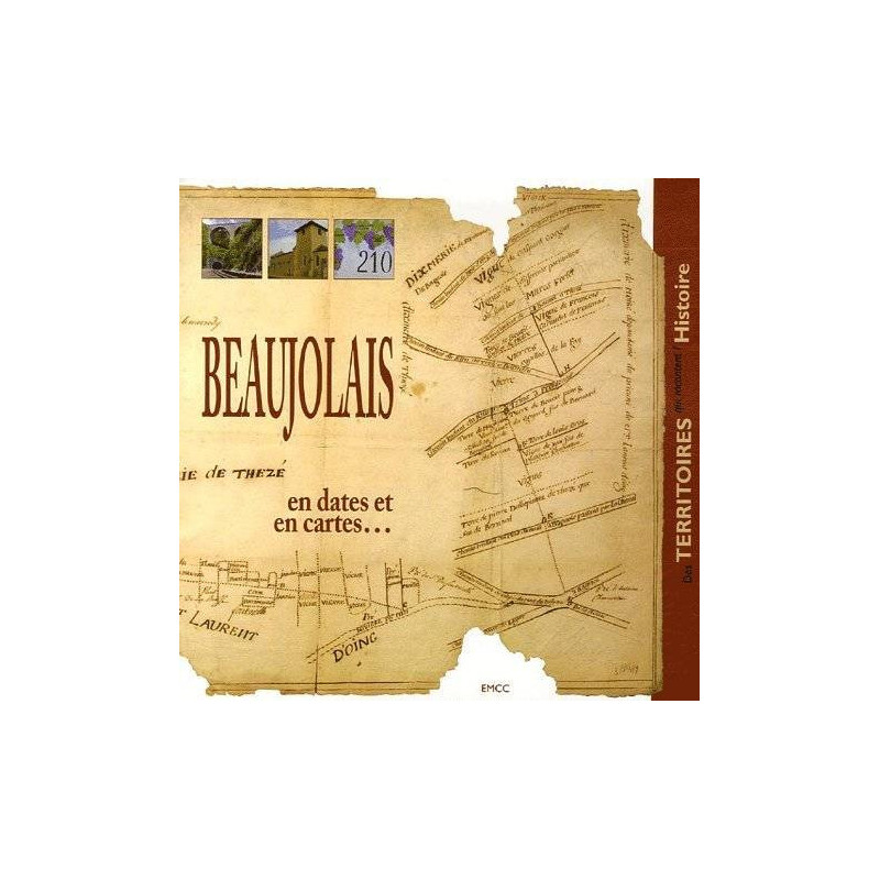 Beaujolais en dates et en cartes... | Eric Saverat