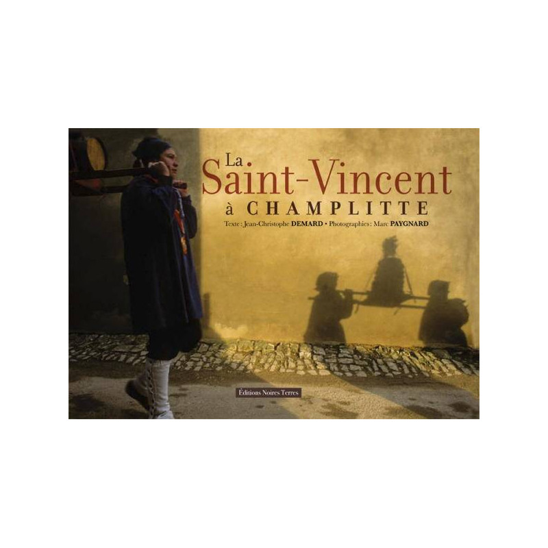 La Saint-Vincent à Champlitte (French edition) by Marc Paygnard & Jean-Christophe Demard