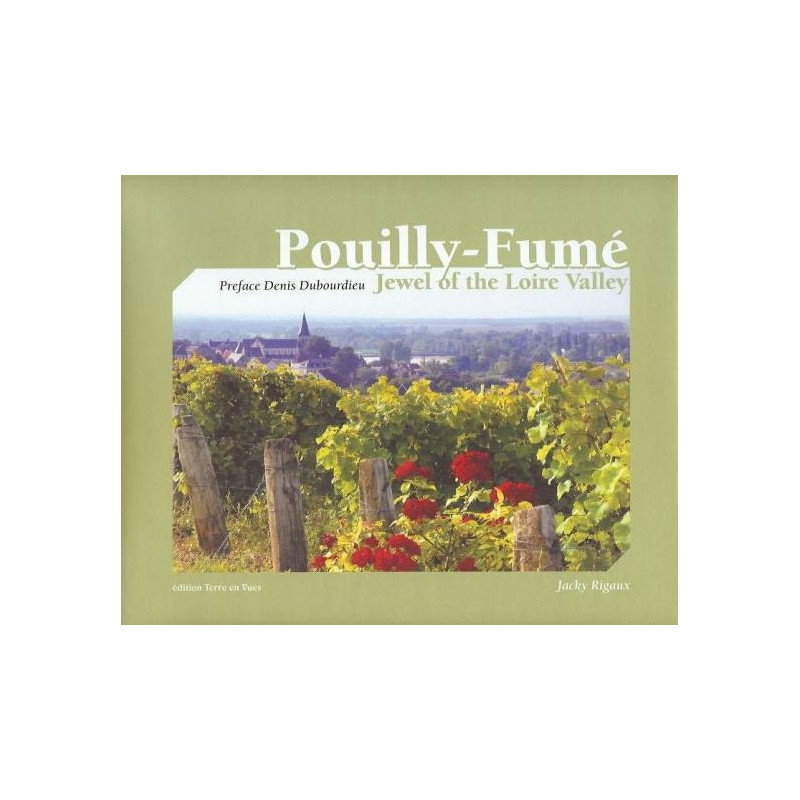 Pouilly-Fumé, jewel of the Loire Valley (English edition) By Jean Bisson, Patrick Dubourdieu