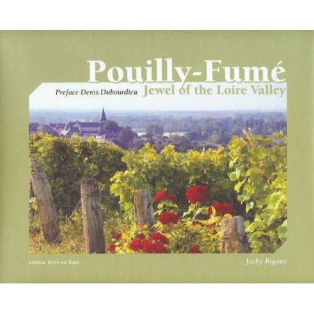 Pouilly-Fumé, jewel of the Loire Valley (English edition) By Jean Bisson, Patrick Dubourdieu