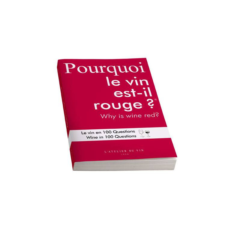 Why is wine red ? - Wine in 100 questions by David Cobbold, Sébastien Durand-Viel