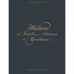 Histoire des Familles et Châteaux de Bordeaux | Collectif