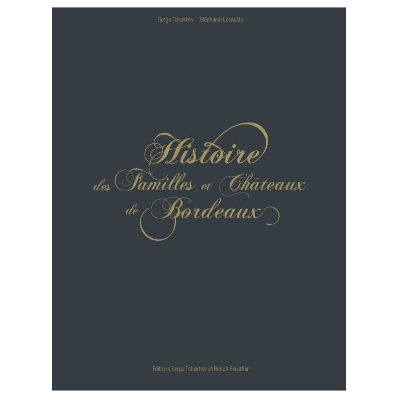 History of Families and Castles of Bordeaux (bilingual: French/English) by Serge Tchekhov