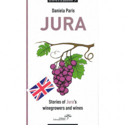 Jura (English Edition): Stories of Jura's Winegrowers and Wines by Daniela Paris