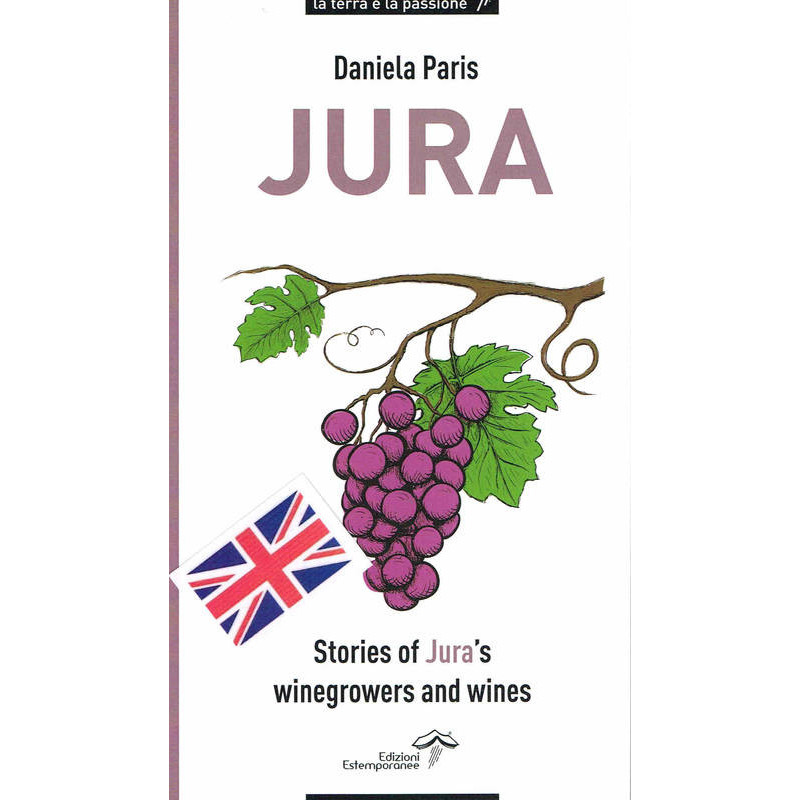 Jura (English Edition): Stories of Jura's Winegrowers and Wines by Daniela Paris