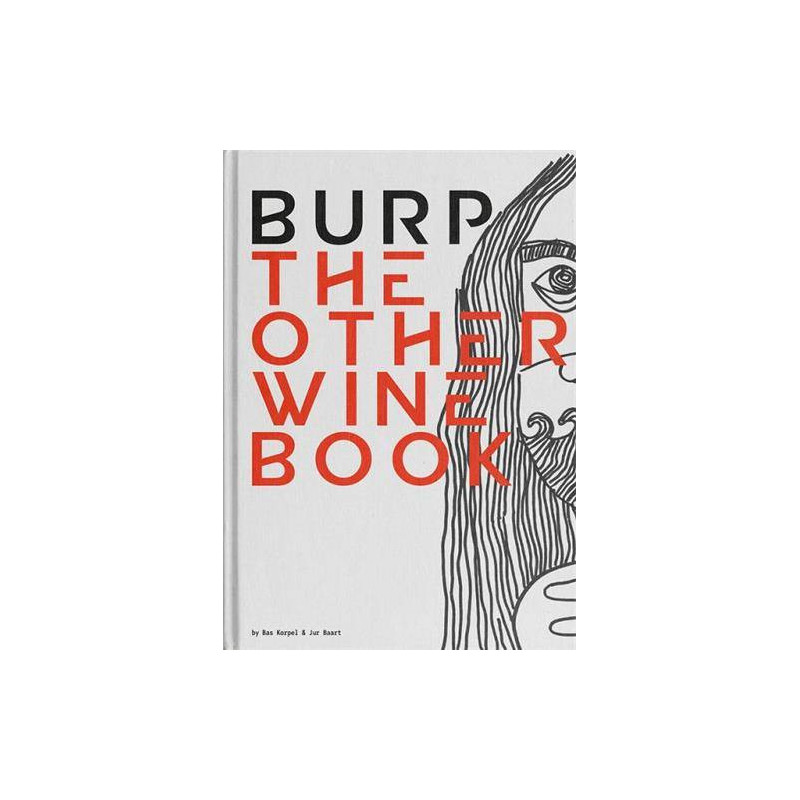 Burp: The Other Wine Book by Bas Korpel & Jur Baart (English edition)