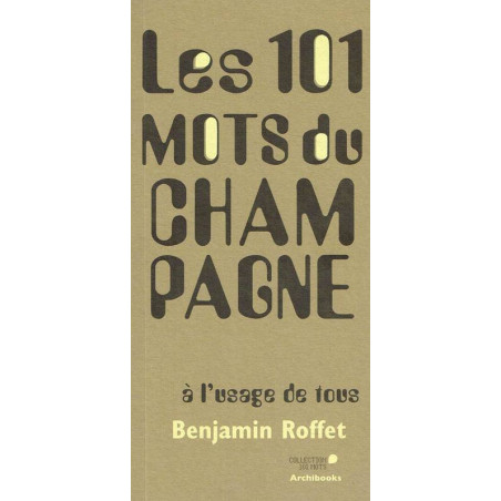Les 101 mots du Champagne | Benjamin Roffet
