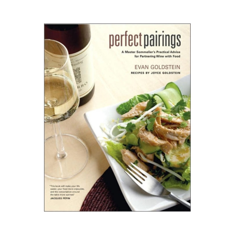 Perfect Pairings (English Edition): A Master Sommelier's Practical Advice for Partnering Wine with Food by Evan Goldstein