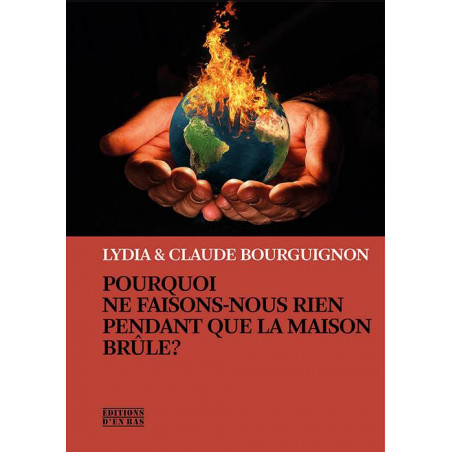 Why are we doing nothing while the house burns? - Lydia & Claude Bourguignon (New edition in French)