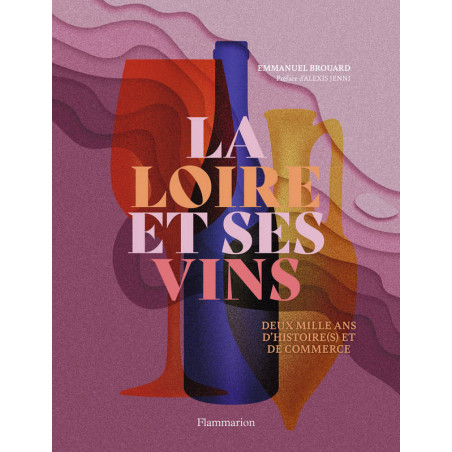 The Loire and its wines | Emmanuel Brouard