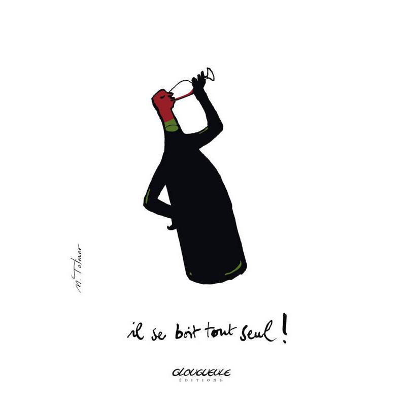 Poster 30x40cm "It is drunk on its own" by Michel Tolmer | Glougueule