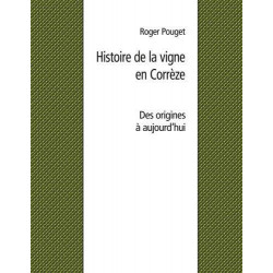 Histoire de la vigne en Corrèze | Des origines à aujourd'hui | roger Pouget