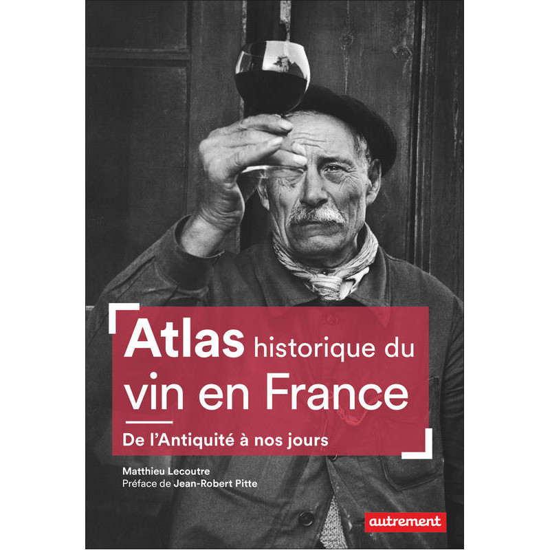 Atlas historical of wine in France | Matthieu lecoutre