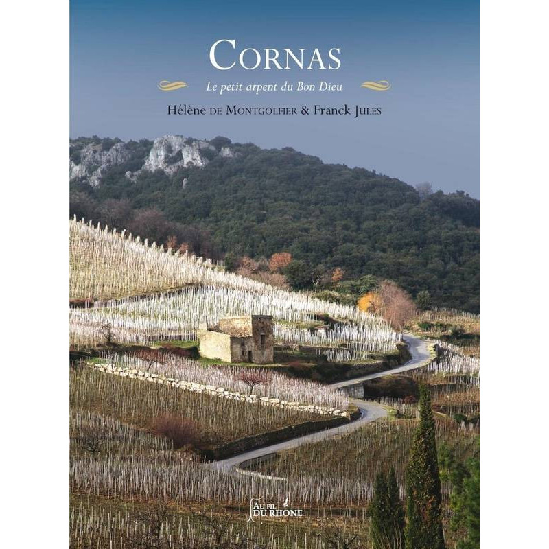 Cornas - the small plot of God | Helene De Montgolfier, Franck Jules