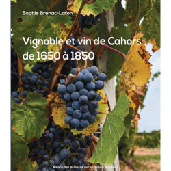 Vignoble et vin de Cahors de 1650 à 1850 | Sophie Brenac-Lafon