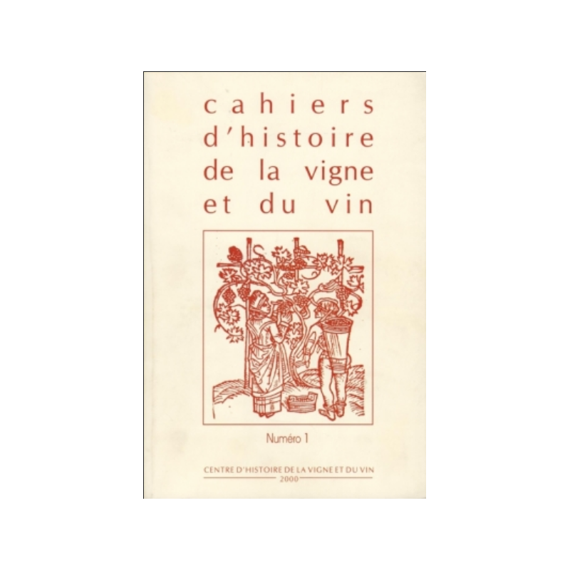 Notebooks of the History of Vine and Wine No. 1 (French edition) by the Historical Center of Vine and Wine