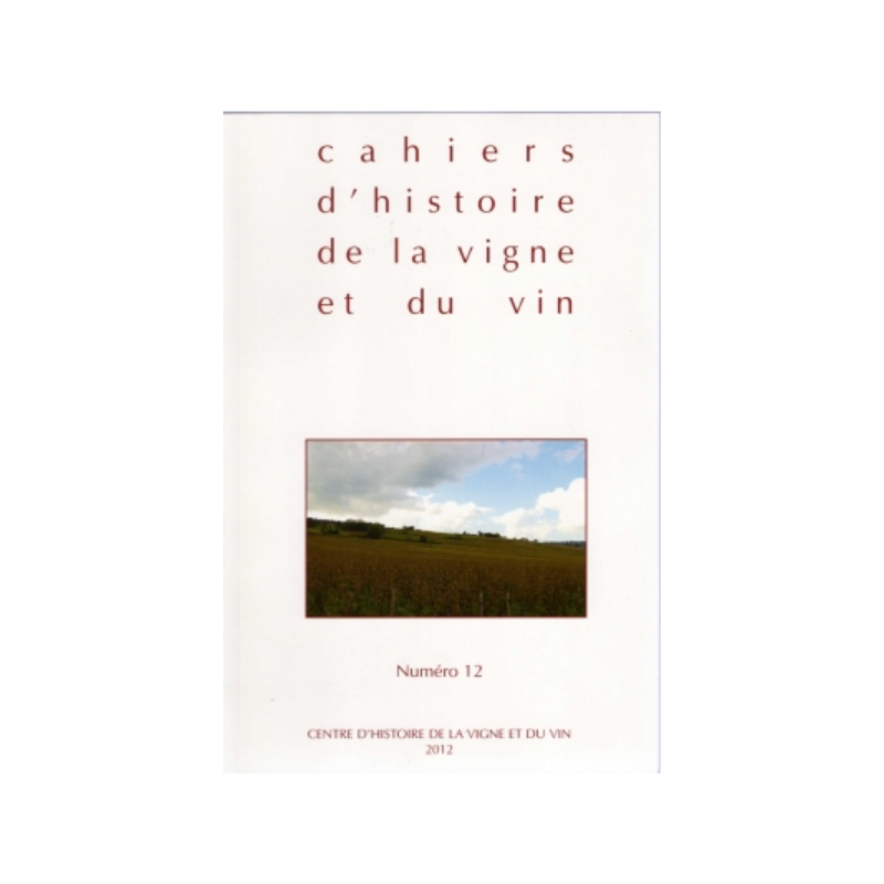 Cahiers d’histoire de la vigne et du vin n° 12 | Centre Historique de la Vigne et du Vin